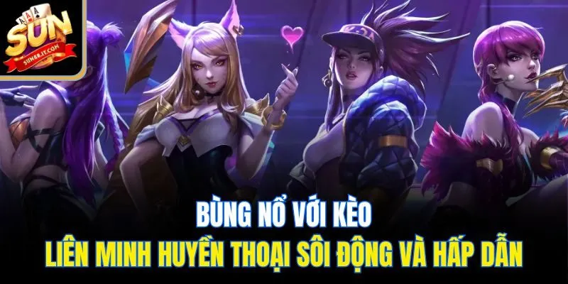 Kèo liên minh huyền thoại