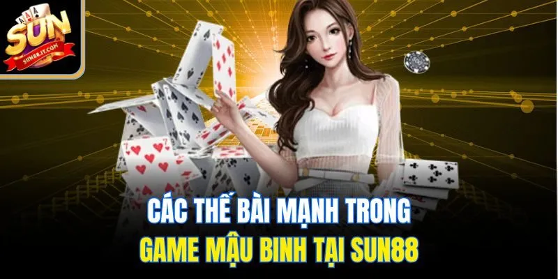 Các thế bài mạnh trong game mậu binh tại Sun88