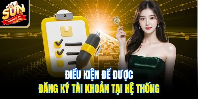 Điều kiện để được đăng ký tài khoản tại hệ thống