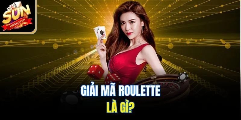 Giải mã roulette là gì?