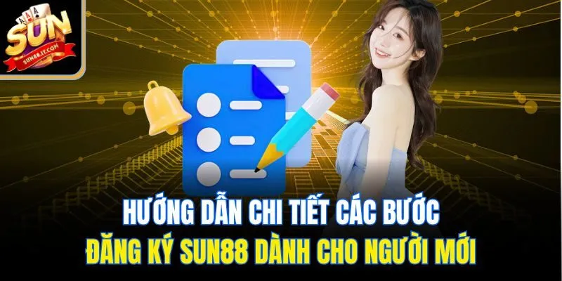 Hướng dẫn chi tiết các bước đăng ký Sun88 dành cho người mới