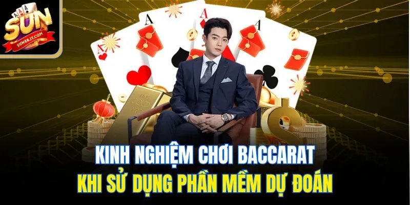 Kinh nghiệm chơi Baccarat khi sử dụng phần mềm dự đoán