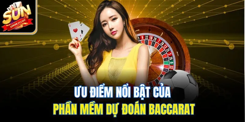 Ưu điểm nổi bật của phần mềm dự đoán Baccarat